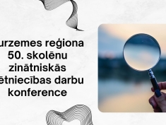 Kurzemes reģiona 50. skolēnu zinātniskās pētniecības darbu konference