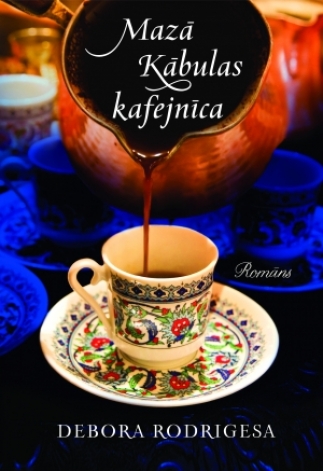 BIBLIOTĒKAS JAUNUMI - Debora Rodrigesa “MAZĀ KĀBULAS KAFEJNĪCA”